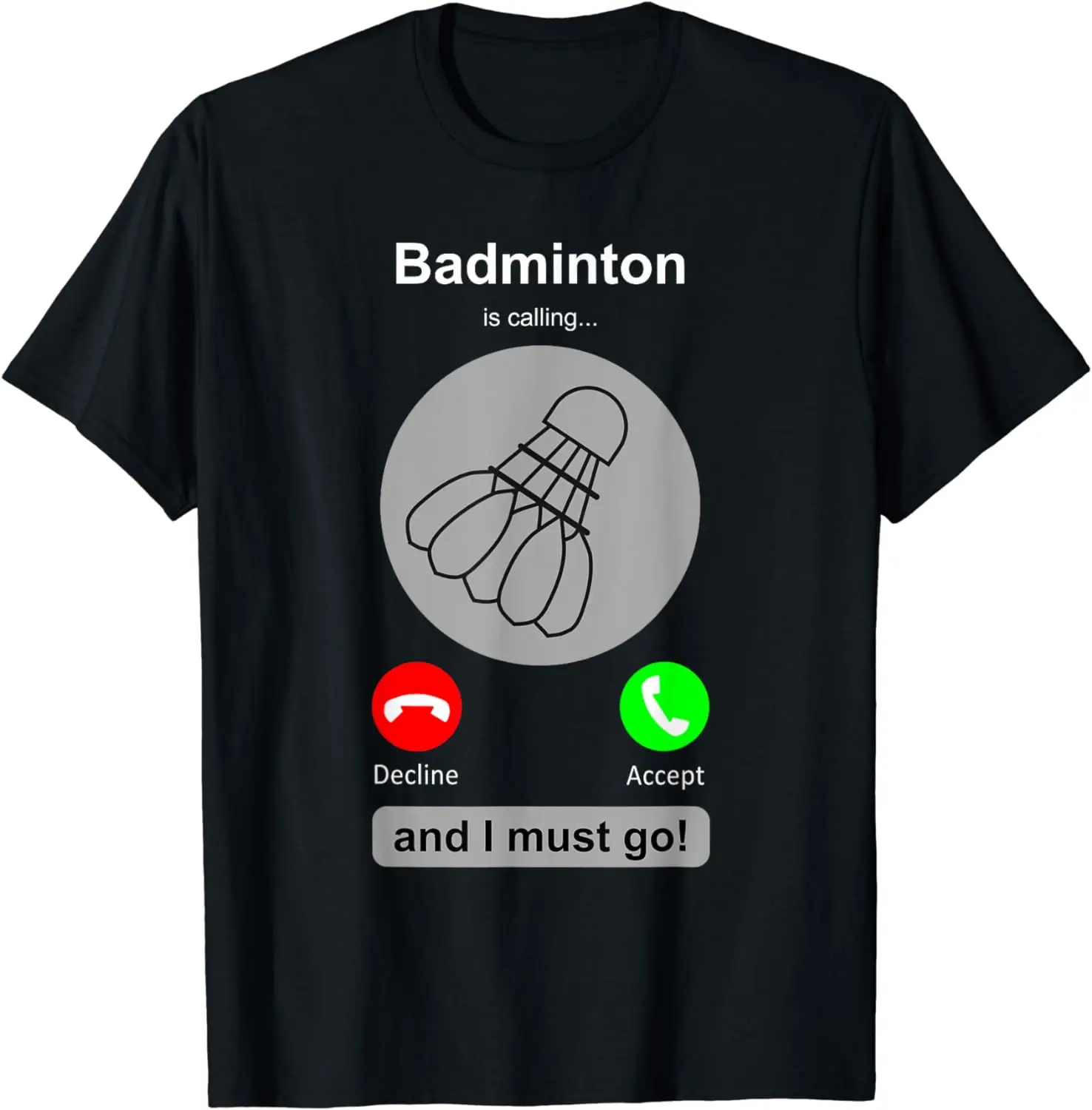 Badminton Quotes Funny - Divertente camicia da badminton Badminton chiamata